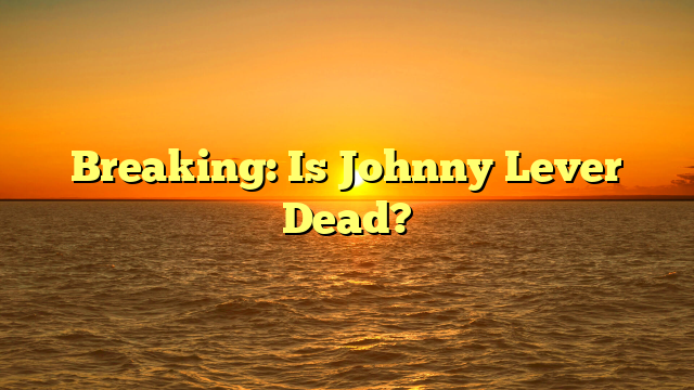 Breaking: Is Johnny Lever Dead?