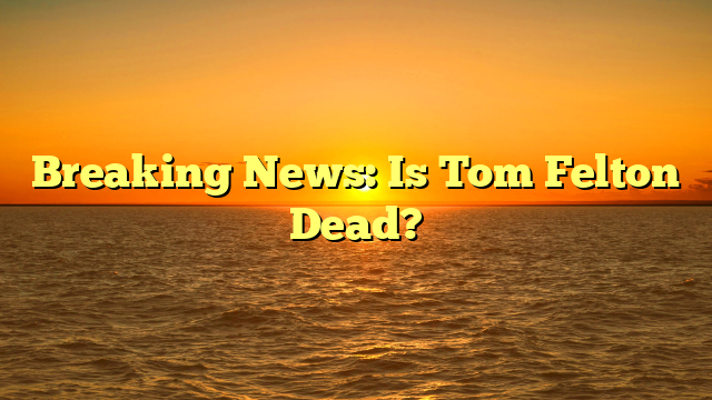 Breaking News: Is Tom Felton Dead?
