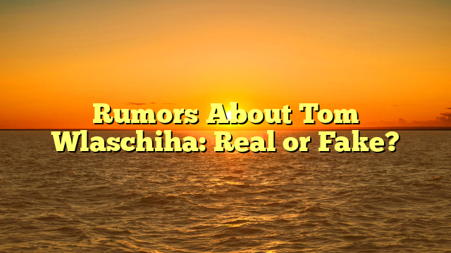 Rumors About Tom Wlaschiha: Real or Fake?
