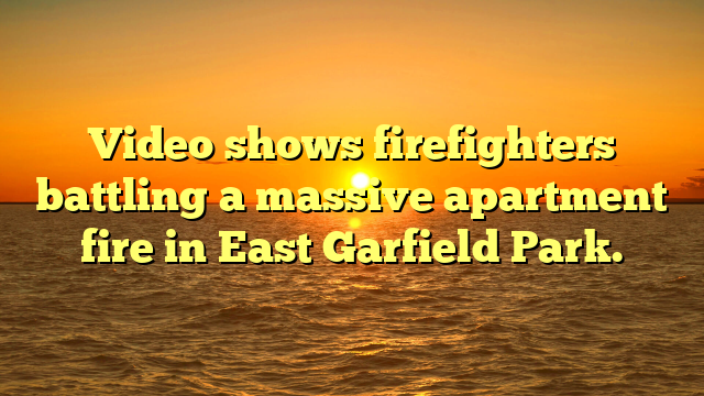 Video shows firefighters battling a massive apartment fire in East Garfield Park.